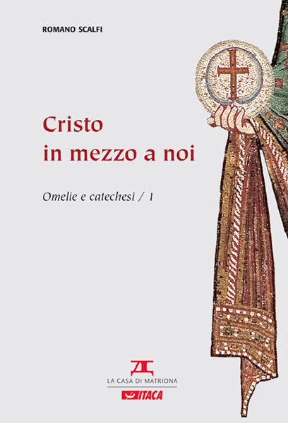 Cristo  in mezzo a noi • Omelie e catechesi - 1